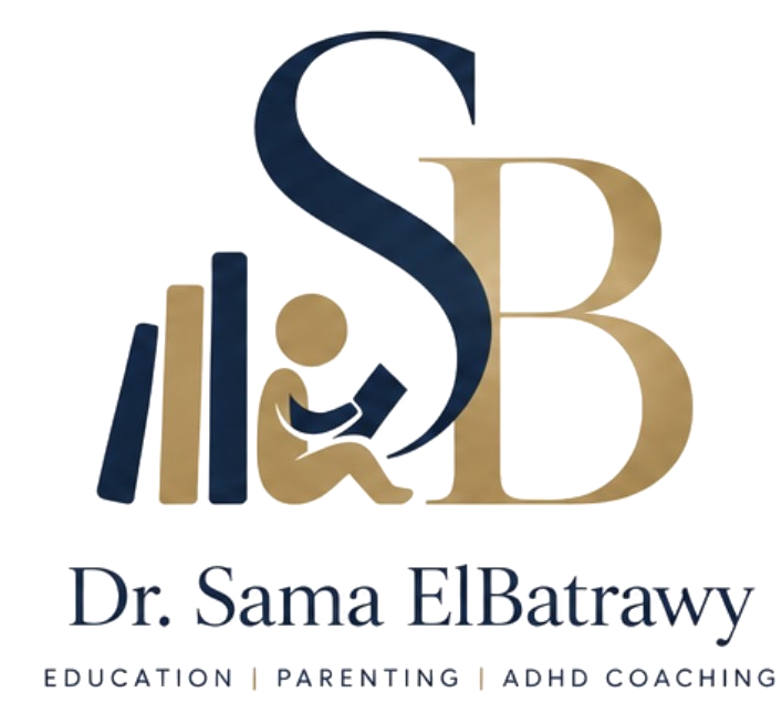 Dr. Sama ElBatrawy — Education, Parenting, ADHD Coaching